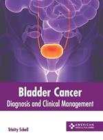 Bladder Cancer: Diagnosis and Clinical Management