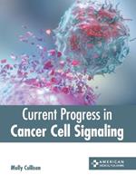 Current Progress in Cancer Cell Signaling