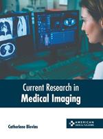 Current Research in Medical Imaging