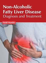 Non-Alcoholic Fatty Liver Disease: Diagnosis and Treatment