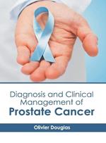 Diagnosis and Clinical Management of Prostate Cancer