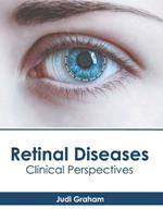 Retinal Diseases: Clinical Perspectives