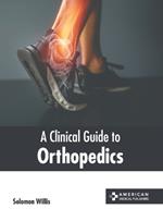 A Clinical Guide to Orthopedics