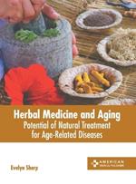 Herbal Medicine and Aging: Potential of Natural Treatment for Age-Related Diseases