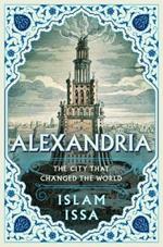 Alexandria: The City That Changed the World