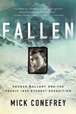 Fallen: George Mallory and the Tragic 1924 Everest Expedition