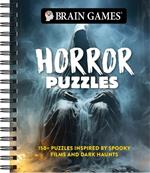 Brain Games - Horror Puzzles: 150+ Puzzles Inspired by Spooky Films and Dark Haunts