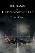 The Rescue of Officer Moreland Lee