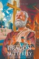 The Dragon Stalks the Butterfly: The Intriguing Crisis within the NT Christian Churches of Judea revealed in the pages of Galatians, James, Jude, and Hebrews