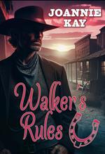 Walker's Rules by Joannie Kay