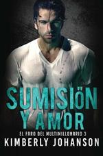 Sumision y Amor: Romance con un Multimillonario