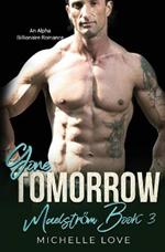 Gone, Tomorrow: An Alpha Billionaire Romance