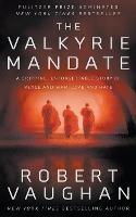 The Valkyrie Mandate: The Book That Changed History