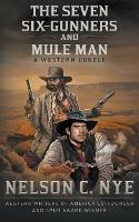 The Seven Six-Gunners and Mule Man: A Western Double