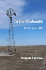 In the Panhandle: Poems 1975-2020