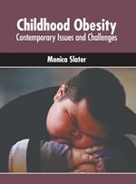 Childhood Obesity: Contemporary Issues and Challenges