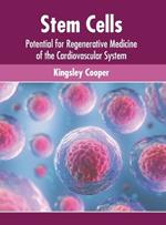 Stem Cells: Potential for Regenerative Medicine of the Cardiovascular System