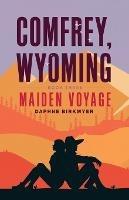 Comfrey, Wyoming: Maiden Voyage