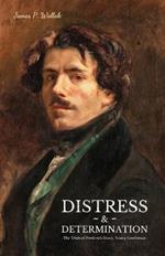 Distress & Determination: The Trials of Frederick Darcy, Young Gentleman