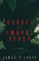 Murder at Amapas Beach