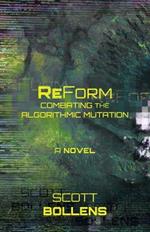 ReForm: Combating the Algorithmic Mutation