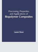 Processing, Properties and Applications of Biopolymer Composites