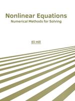 Nonlinear Equations: Numerical Methods for Solving