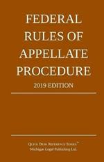 Federal Rules of Appellate Procedure; 2019 Edition: With Appendix of Length Limits and Official Forms