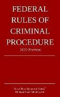 Federal Rules of Criminal Procedure; 2022 Edition