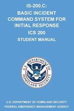Is-200.C: Basic Incident Command System for Initial Response ICS 200: (Student Manual)