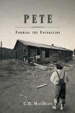 Pete: Forming the Foundation