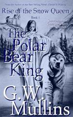 Rise Of The Snow Queen Book One: The Polar Bear King