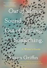 Out of Silence, Sound. Out of Nothing, Something.