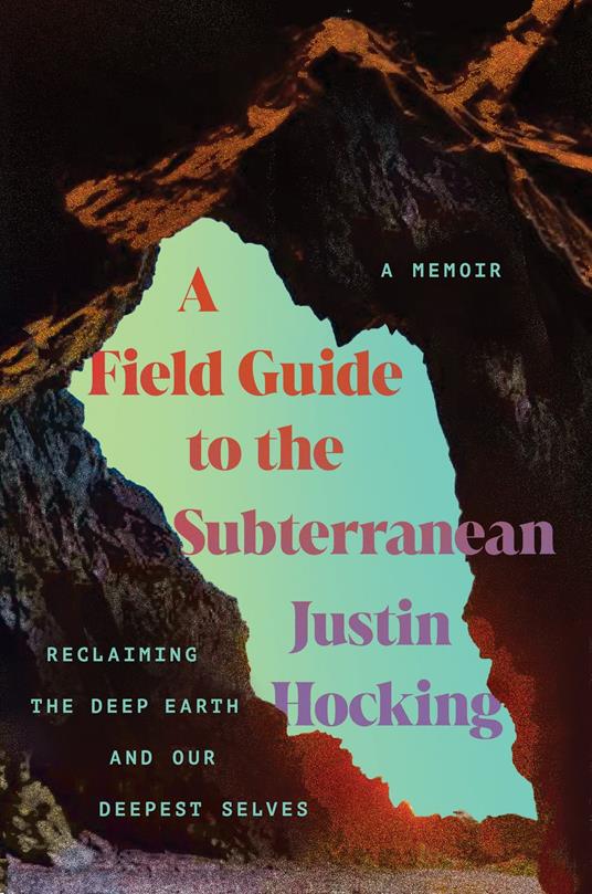 A Field Guide to the Subterranean