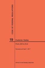 Code of Federal Regulations Title 19, Customs Duties, Parts 200-End, 2017