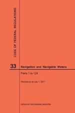 Code of Federal Regulations Title 33, Navigation and Navigable Waters, Parts 1-124, 2017