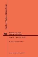 Code of Federal Regulations Title 48, Federal Acquisition Regulations System (Fars), Part 1 (Parts 52-99), 2017