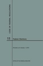 Code of Federal Regulations Title 11, Federal Elections, 2018