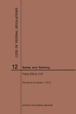 Code of Federal Regulations Title 12, Banks and Banking, Parts 200-219, 2019