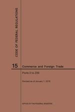 Code of Federal Regulations Title 15, Commerce and Foreign Trade, Parts 0-299, 2019