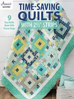 Time-Saving Quilts with 2 1/2