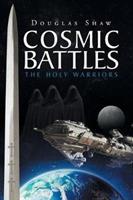 Cosmic Battles: The Holy Warriors