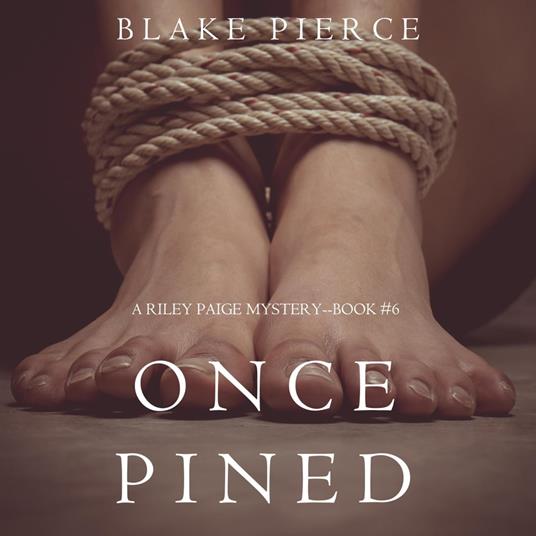 Once Pined (A Riley Paige Mystery—Book 6)