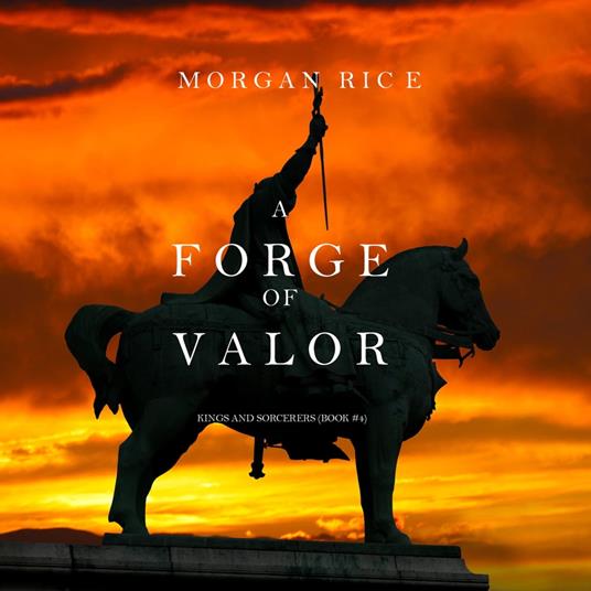 A Forge of Valor (Kings and Sorcerers--Book 4)