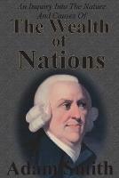 An Inquiry Into The Nature And Causes Of The Wealth Of Nations: Complete Five Unabridged Books