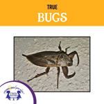 True Bugs