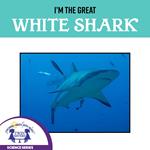 I'm The Great White Shark