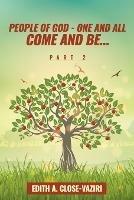People of God - One and All Come and Be ... Part 2
