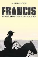 Francis an Abolitionist in Antebellum Times