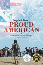 Proud American: The Migrant, Soldier, and Agent: Revised Edition